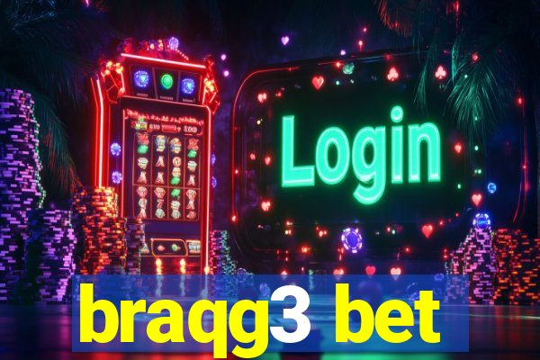 braqg3 bet